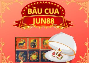 bầu cua tôm cá jun88