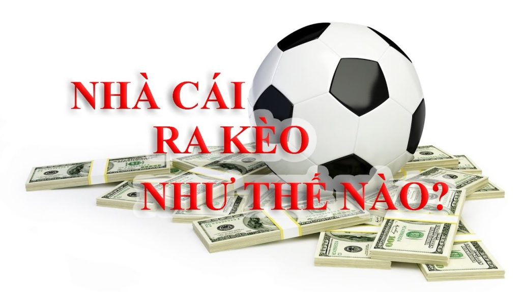 Một số cách nhà cái ra kèo